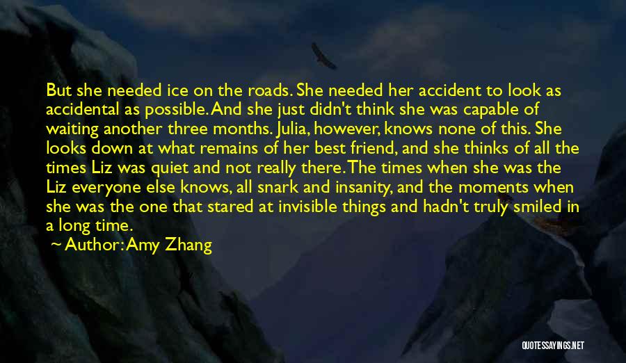 Amy Zhang Quotes: But She Needed Ice On The Roads. She Needed Her Accident To Look As Accidental As Possible. And She Just