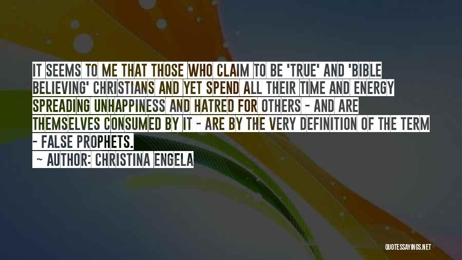 Christina Engela Quotes: It Seems To Me That Those Who Claim To Be 'true' And 'bible Believing' Christians And Yet Spend All Their