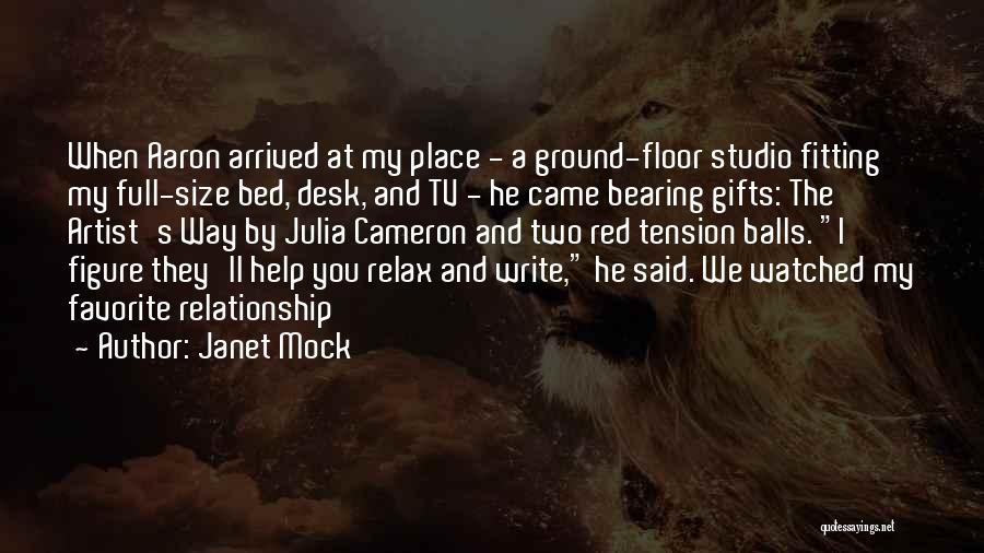 Janet Mock Quotes: When Aaron Arrived At My Place - A Ground-floor Studio Fitting My Full-size Bed, Desk, And Tv - He Came