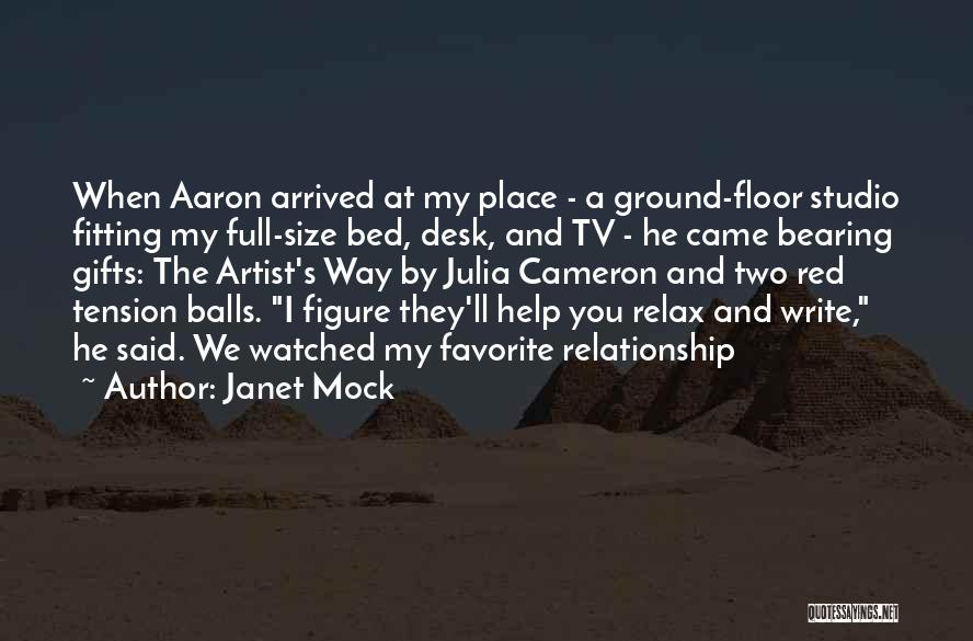 Janet Mock Quotes: When Aaron Arrived At My Place - A Ground-floor Studio Fitting My Full-size Bed, Desk, And Tv - He Came