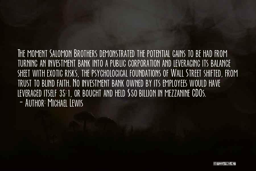 Michael Lewis Quotes: The Moment Salomon Brothers Demonstrated The Potential Gains To Be Had From Turning An Investment Bank Into A Public Corporation