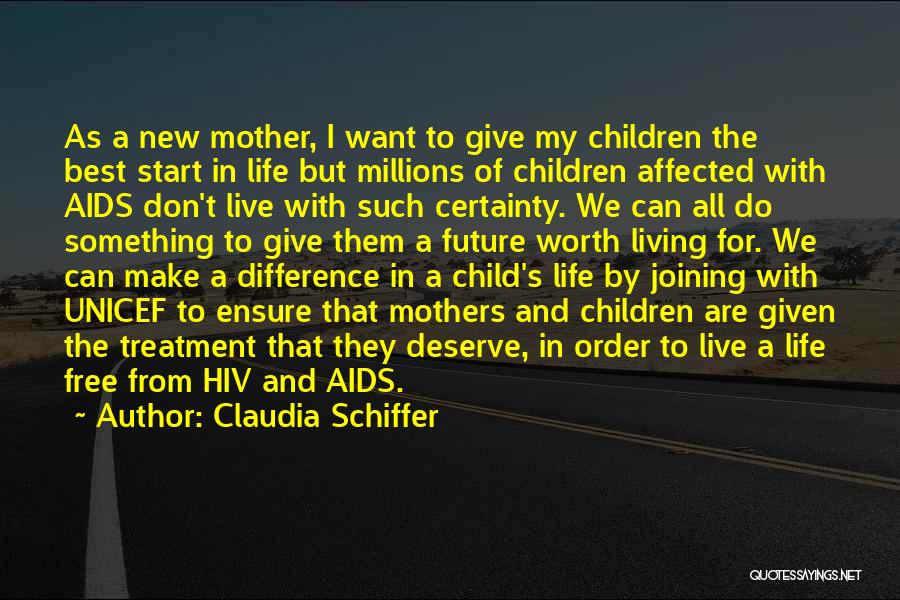 Claudia Schiffer Quotes: As A New Mother, I Want To Give My Children The Best Start In Life But Millions Of Children Affected