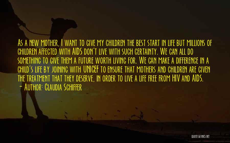 Claudia Schiffer Quotes: As A New Mother, I Want To Give My Children The Best Start In Life But Millions Of Children Affected