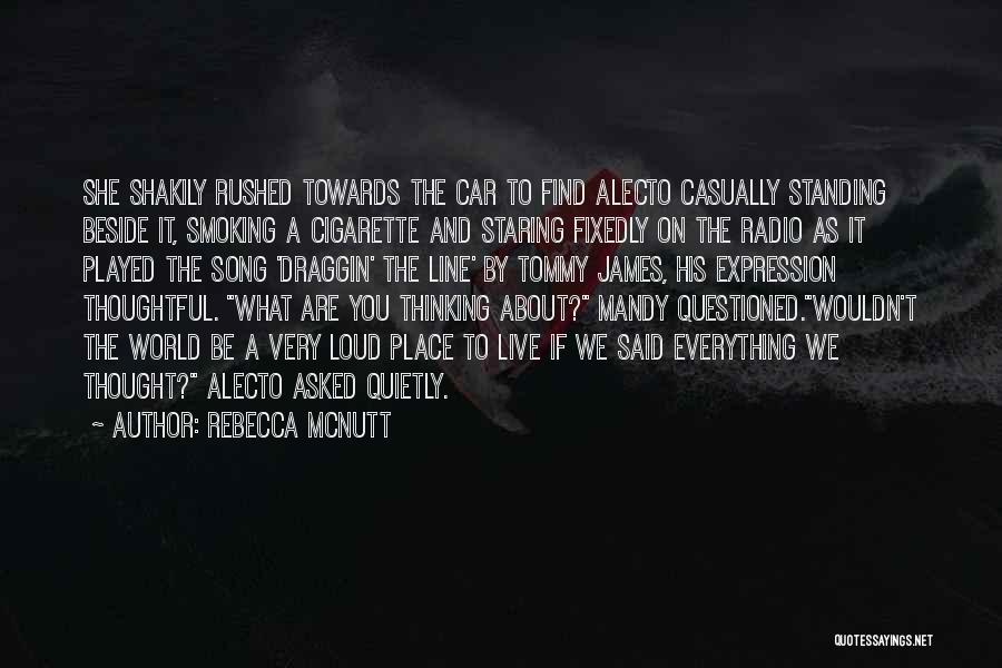 Rebecca McNutt Quotes: She Shakily Rushed Towards The Car To Find Alecto Casually Standing Beside It, Smoking A Cigarette And Staring Fixedly On