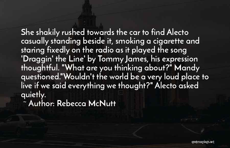 Rebecca McNutt Quotes: She Shakily Rushed Towards The Car To Find Alecto Casually Standing Beside It, Smoking A Cigarette And Staring Fixedly On