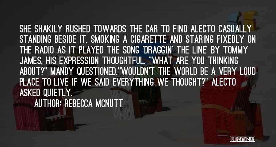 Rebecca McNutt Quotes: She Shakily Rushed Towards The Car To Find Alecto Casually Standing Beside It, Smoking A Cigarette And Staring Fixedly On