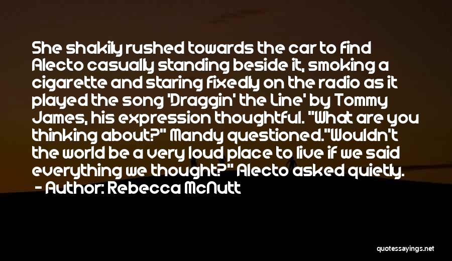 Rebecca McNutt Quotes: She Shakily Rushed Towards The Car To Find Alecto Casually Standing Beside It, Smoking A Cigarette And Staring Fixedly On