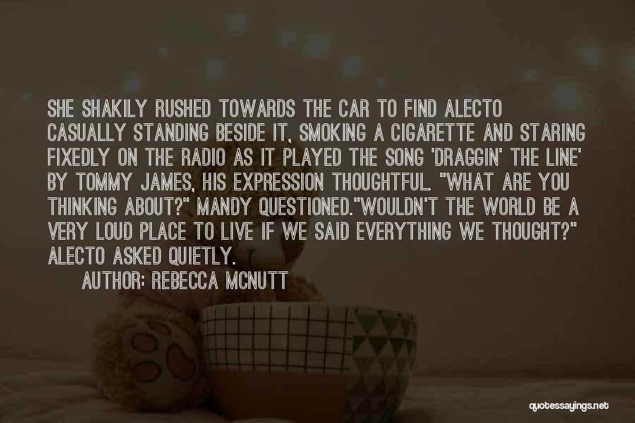 Rebecca McNutt Quotes: She Shakily Rushed Towards The Car To Find Alecto Casually Standing Beside It, Smoking A Cigarette And Staring Fixedly On