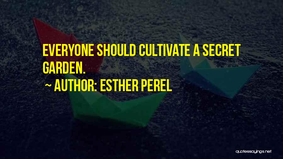 Esther Perel Quotes: Everyone Should Cultivate A Secret Garden.
