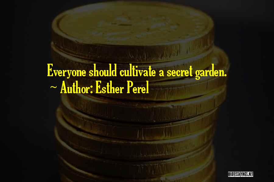 Esther Perel Quotes: Everyone Should Cultivate A Secret Garden.