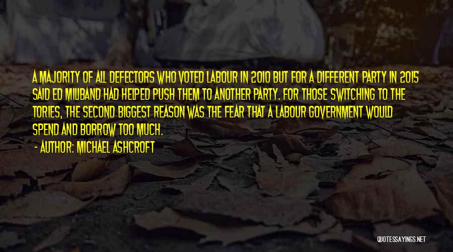 Michael Ashcroft Quotes: A Majority Of All Defectors Who Voted Labour In 2010 But For A Different Party In 2015 Said Ed Miliband
