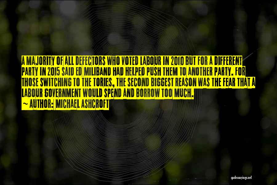 Michael Ashcroft Quotes: A Majority Of All Defectors Who Voted Labour In 2010 But For A Different Party In 2015 Said Ed Miliband