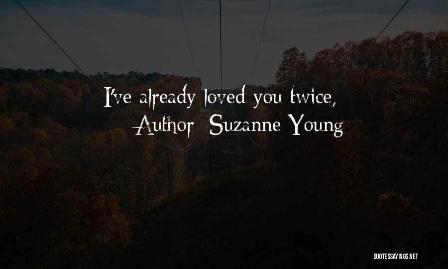 Suzanne Young Quotes: I've Already Loved You Twice,