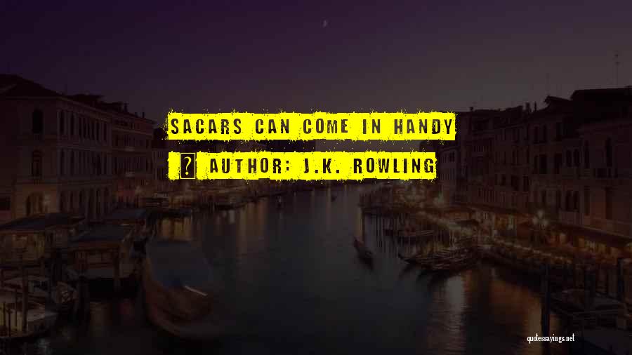 J.K. Rowling Quotes: Sacars Can Come In Handy