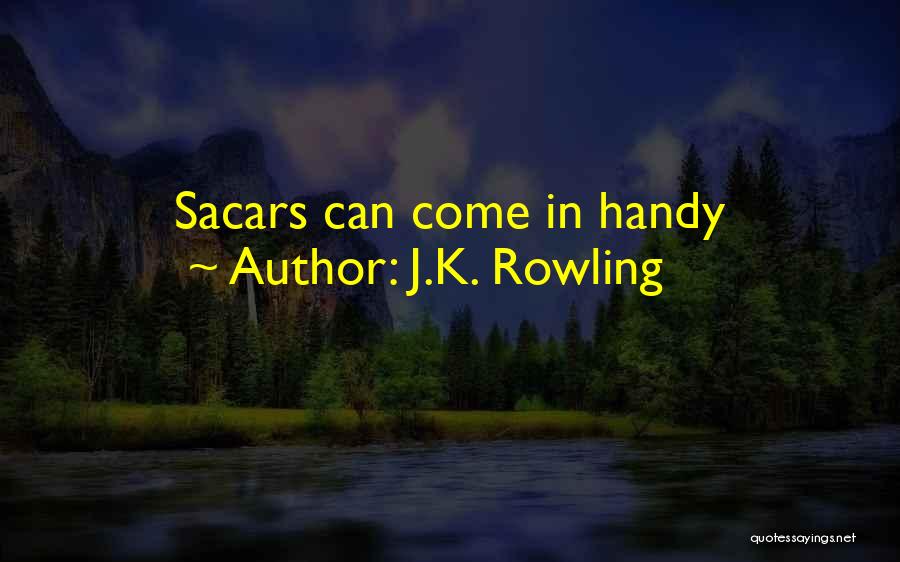 J.K. Rowling Quotes: Sacars Can Come In Handy