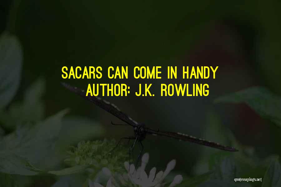 J.K. Rowling Quotes: Sacars Can Come In Handy