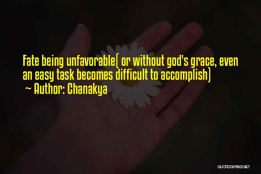 Chanakya Quotes: Fate Being Unfavorable( Or Without God's Grace, Even An Easy Task Becomes Difficult To Accomplish)