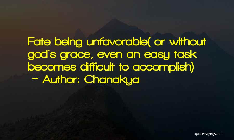 Chanakya Quotes: Fate Being Unfavorable( Or Without God's Grace, Even An Easy Task Becomes Difficult To Accomplish)