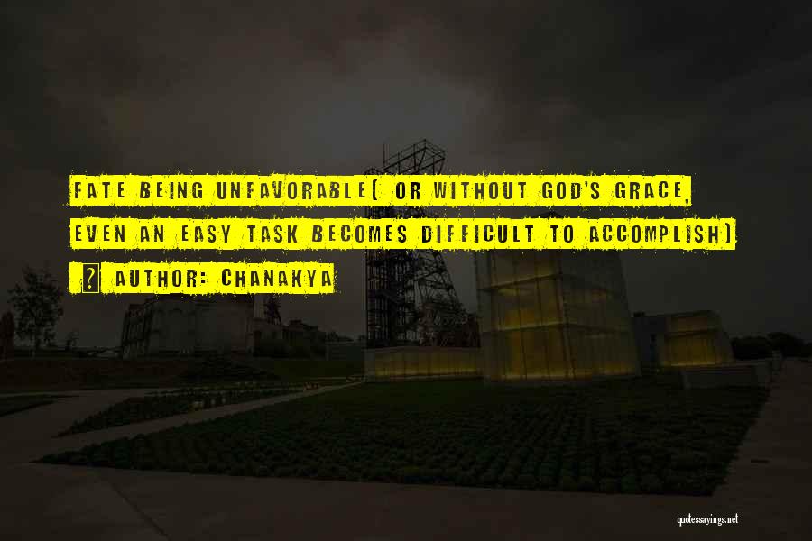 Chanakya Quotes: Fate Being Unfavorable( Or Without God's Grace, Even An Easy Task Becomes Difficult To Accomplish)