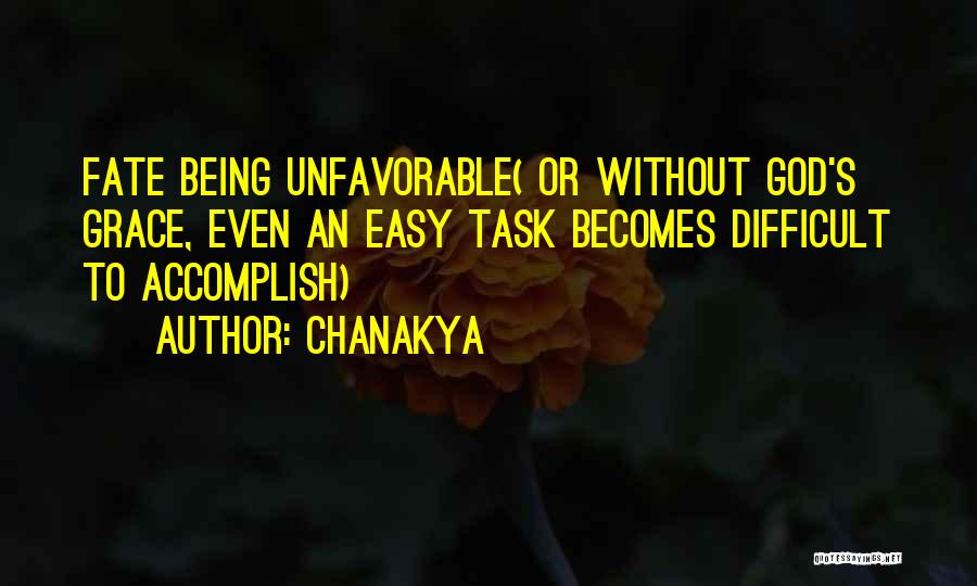 Chanakya Quotes: Fate Being Unfavorable( Or Without God's Grace, Even An Easy Task Becomes Difficult To Accomplish)