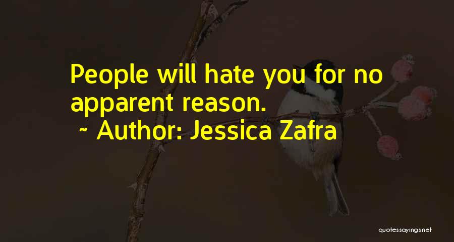 Jessica Zafra Quotes: People Will Hate You For No Apparent Reason.