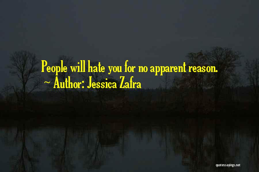 Jessica Zafra Quotes: People Will Hate You For No Apparent Reason.