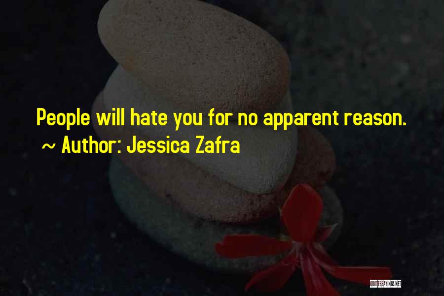 Jessica Zafra Quotes: People Will Hate You For No Apparent Reason.