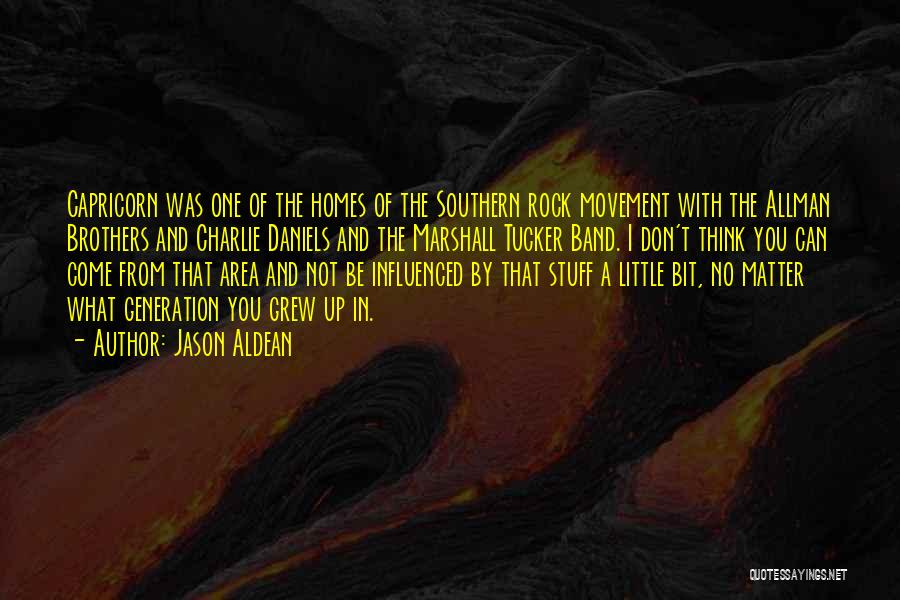 Jason Aldean Quotes: Capricorn Was One Of The Homes Of The Southern Rock Movement With The Allman Brothers And Charlie Daniels And The