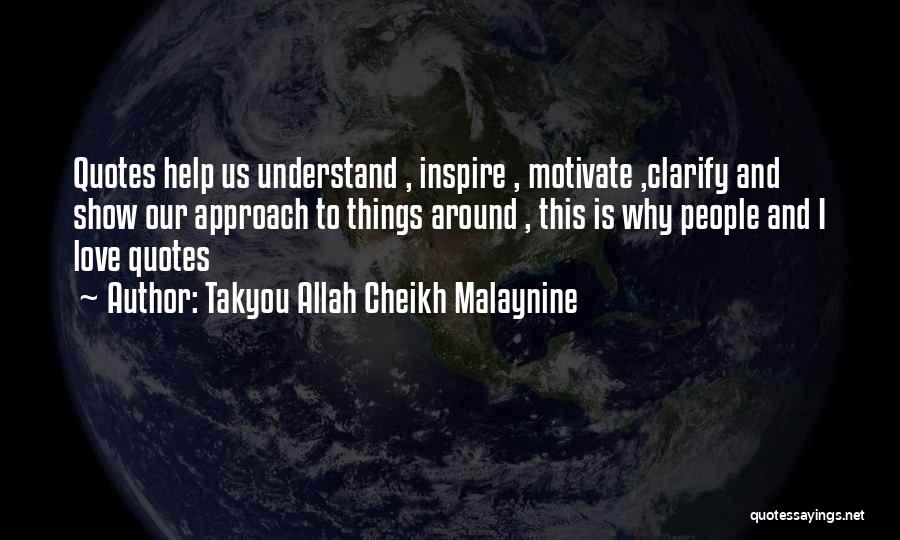 Takyou Allah Cheikh Malaynine Quotes: Quotes Help Us Understand , Inspire , Motivate ,clarify And Show Our Approach To Things Around , This Is Why