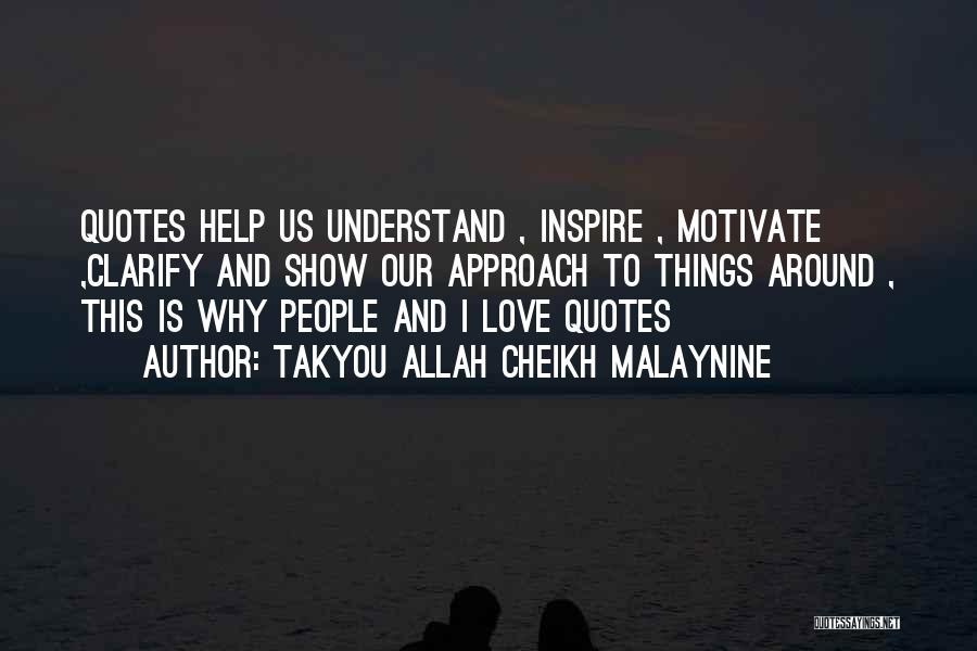 Takyou Allah Cheikh Malaynine Quotes: Quotes Help Us Understand , Inspire , Motivate ,clarify And Show Our Approach To Things Around , This Is Why