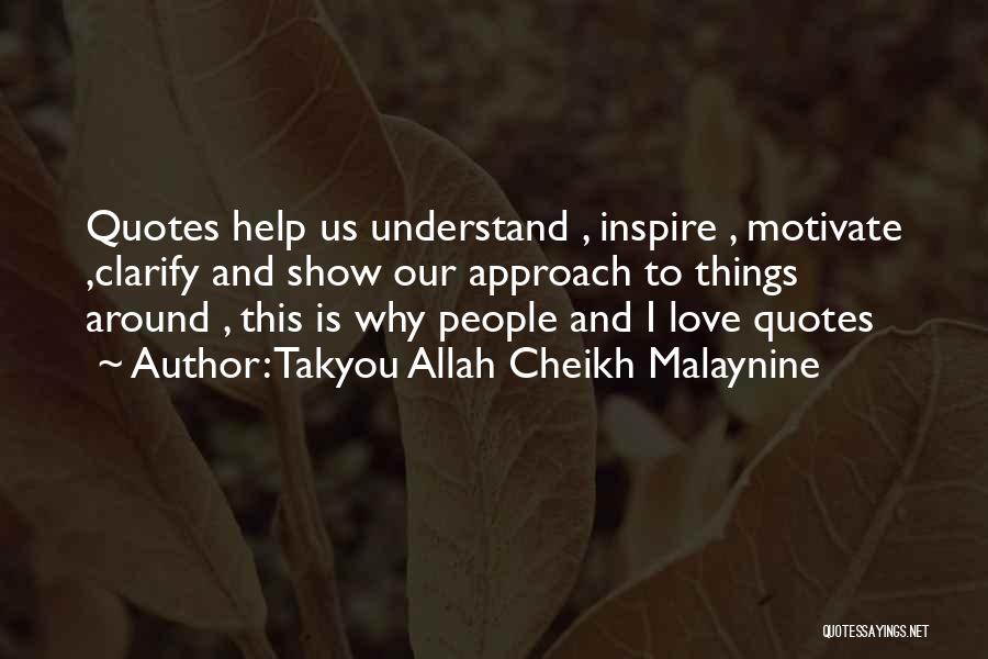 Takyou Allah Cheikh Malaynine Quotes: Quotes Help Us Understand , Inspire , Motivate ,clarify And Show Our Approach To Things Around , This Is Why