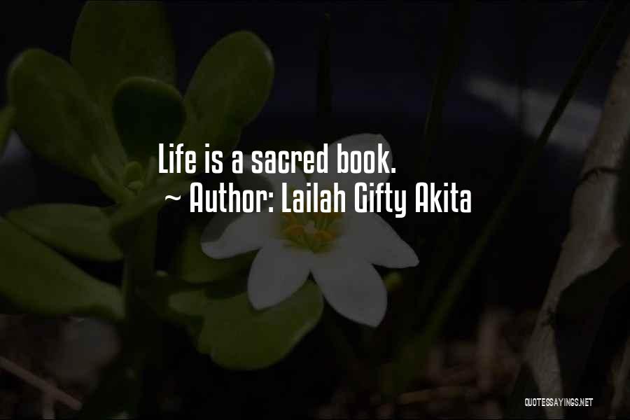 Lailah Gifty Akita Quotes: Life Is A Sacred Book.