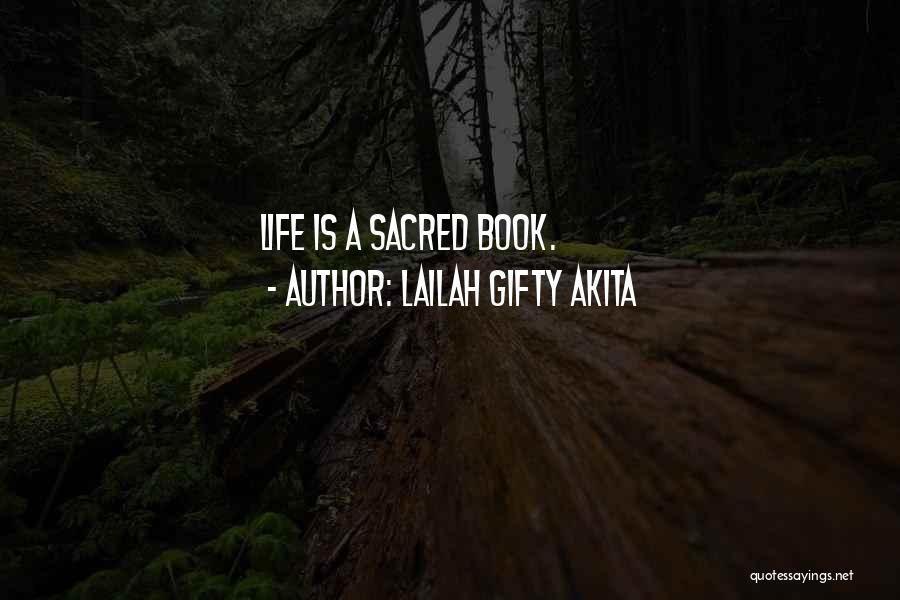 Lailah Gifty Akita Quotes: Life Is A Sacred Book.