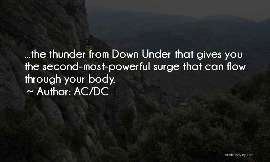 AC/DC Quotes: ...the Thunder From Down Under That Gives You The Second-most-powerful Surge That Can Flow Through Your Body.