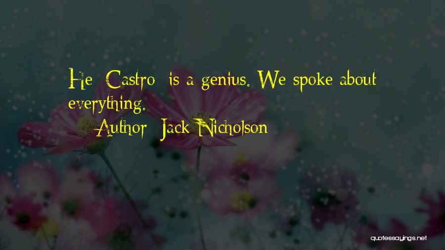 Jack Nicholson Quotes: He [castro] Is A Genius. We Spoke About Everything.