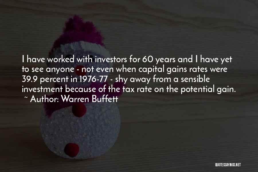 Warren Buffett Quotes: I Have Worked With Investors For 60 Years And I Have Yet To See Anyone - Not Even When Capital