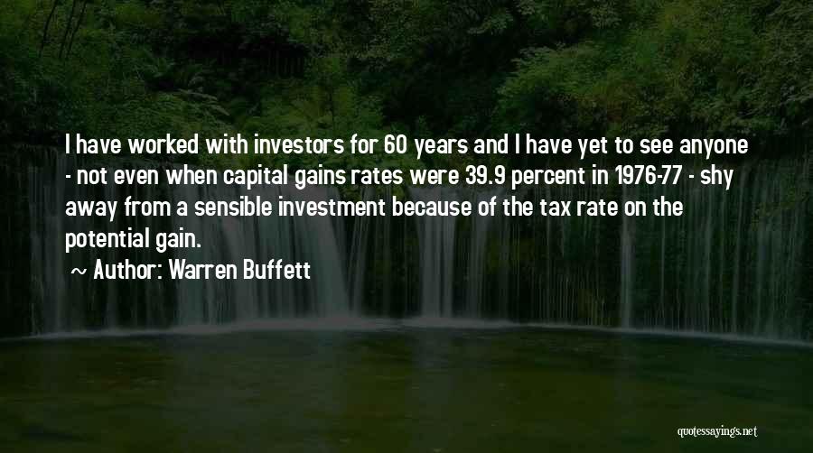 Warren Buffett Quotes: I Have Worked With Investors For 60 Years And I Have Yet To See Anyone - Not Even When Capital