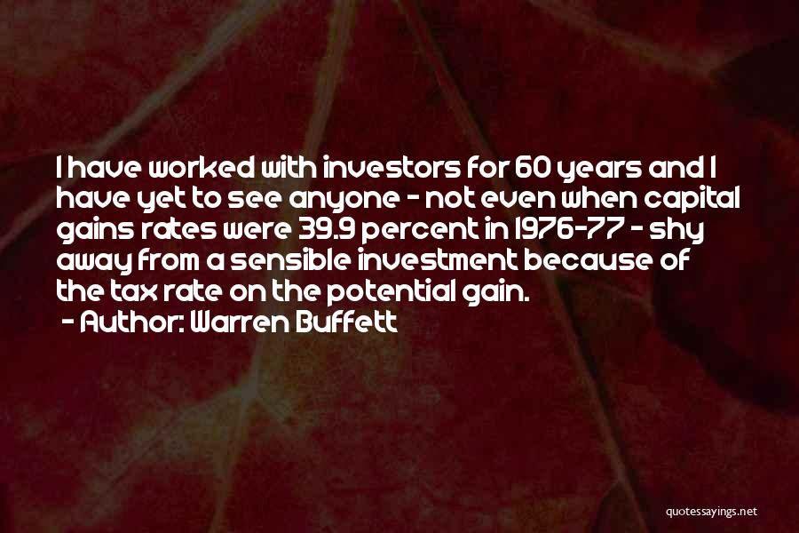 Warren Buffett Quotes: I Have Worked With Investors For 60 Years And I Have Yet To See Anyone - Not Even When Capital