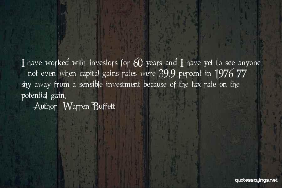 Warren Buffett Quotes: I Have Worked With Investors For 60 Years And I Have Yet To See Anyone - Not Even When Capital