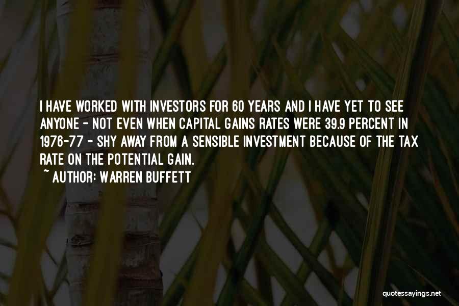 Warren Buffett Quotes: I Have Worked With Investors For 60 Years And I Have Yet To See Anyone - Not Even When Capital