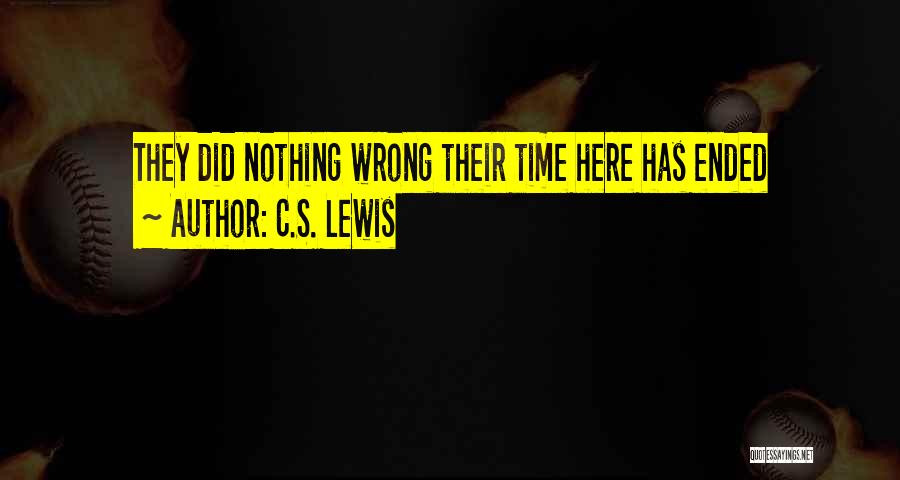 C.S. Lewis Quotes: They Did Nothing Wrong Their Time Here Has Ended