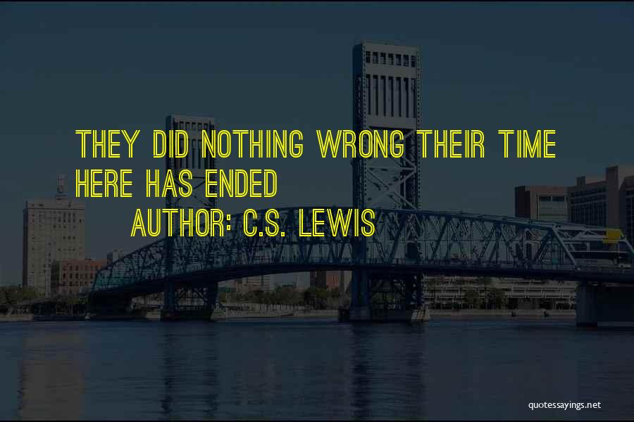 C.S. Lewis Quotes: They Did Nothing Wrong Their Time Here Has Ended