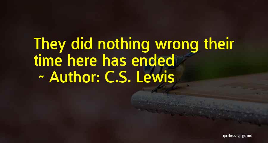 C.S. Lewis Quotes: They Did Nothing Wrong Their Time Here Has Ended