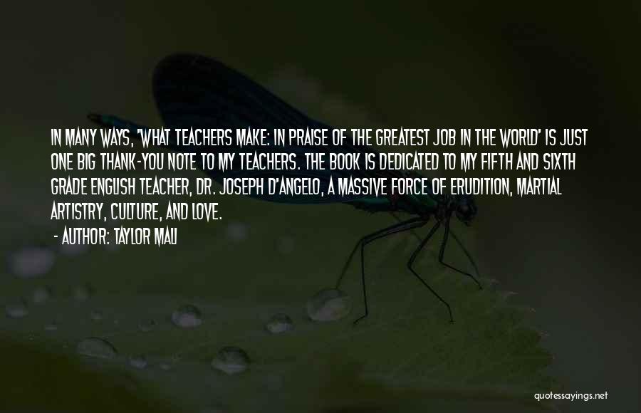 Taylor Mali Quotes: In Many Ways, 'what Teachers Make: In Praise Of The Greatest Job In The World' Is Just One Big Thank-you