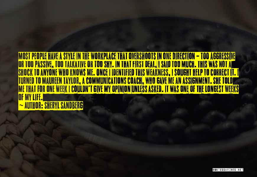 Sheryl Sandberg Quotes: Most People Have A Style In The Workplace That Overshoots In One Direction - Too Aggressive Or Too Passive, Too