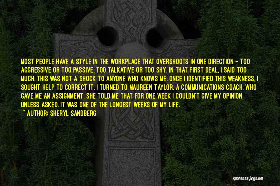 Sheryl Sandberg Quotes: Most People Have A Style In The Workplace That Overshoots In One Direction - Too Aggressive Or Too Passive, Too
