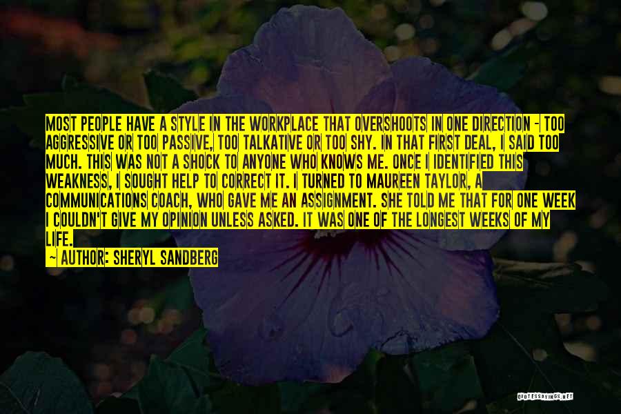 Sheryl Sandberg Quotes: Most People Have A Style In The Workplace That Overshoots In One Direction - Too Aggressive Or Too Passive, Too