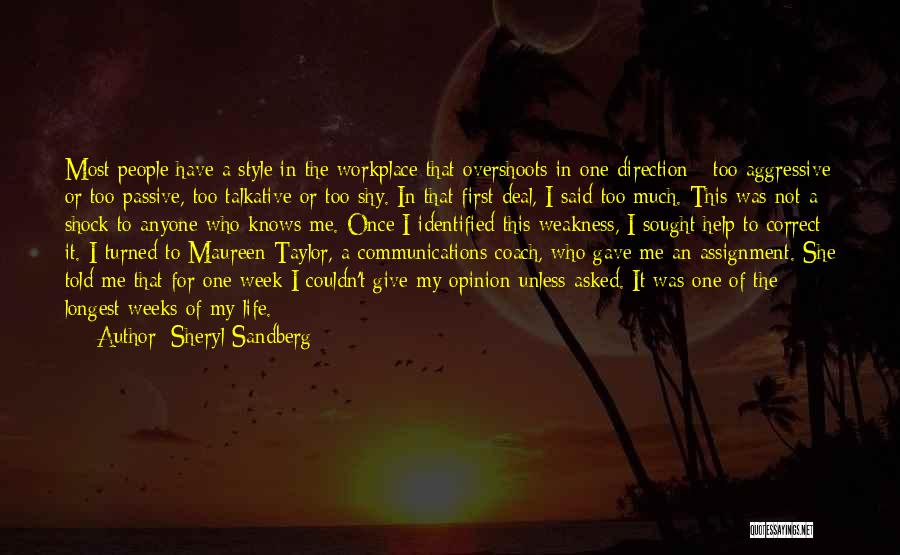 Sheryl Sandberg Quotes: Most People Have A Style In The Workplace That Overshoots In One Direction - Too Aggressive Or Too Passive, Too
