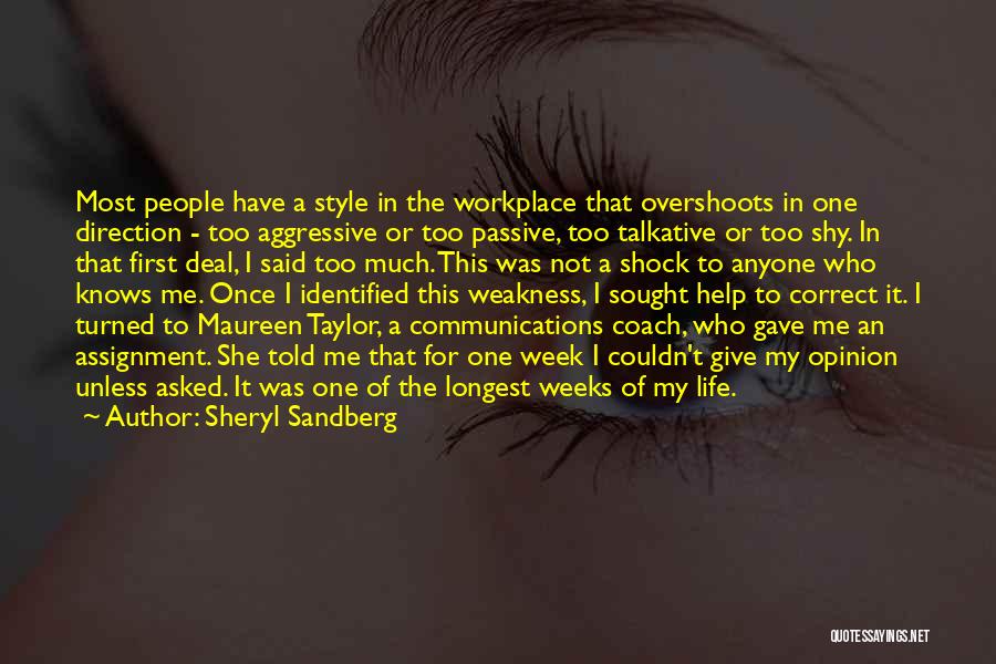 Sheryl Sandberg Quotes: Most People Have A Style In The Workplace That Overshoots In One Direction - Too Aggressive Or Too Passive, Too