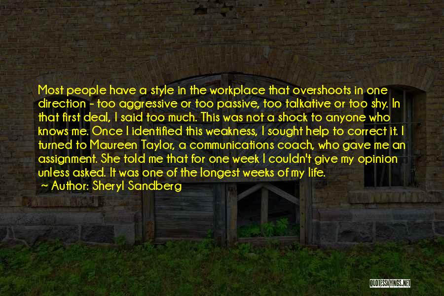 Sheryl Sandberg Quotes: Most People Have A Style In The Workplace That Overshoots In One Direction - Too Aggressive Or Too Passive, Too